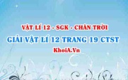 Giải Vật lí 12 trang 19 Chân trời Sáng tạo